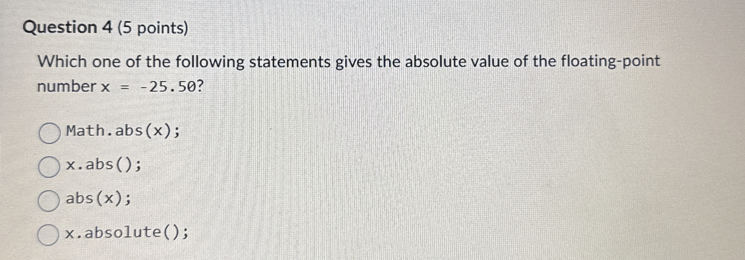 Question 4 ( 5 points ) Which one of the