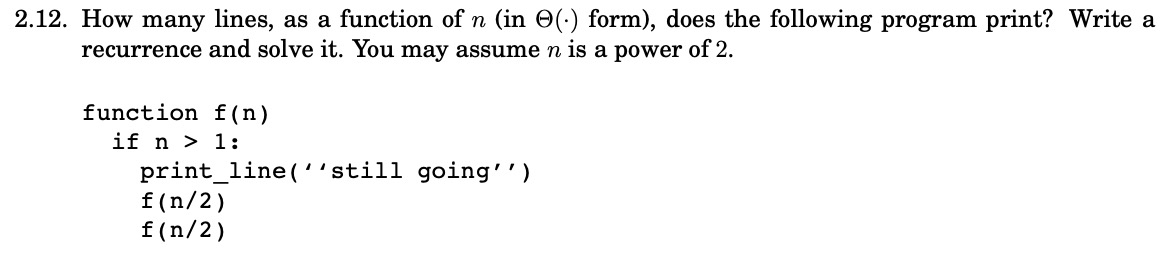 Question 3 . Exercise 2 . 1 2 from DPV . Give an