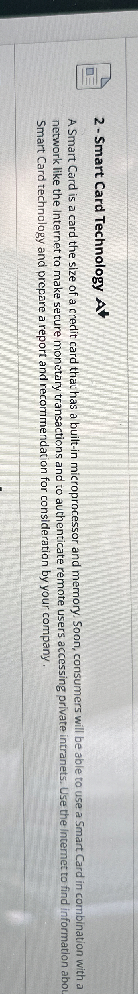 2 - Smart Card Technology A Smart Card is a card