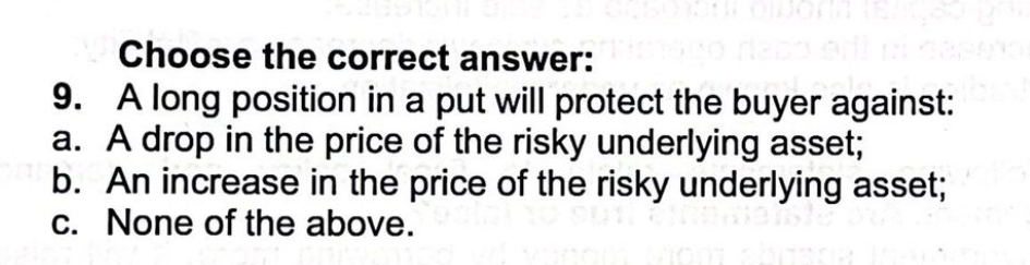 Choose the correct answer: 9. A long position in