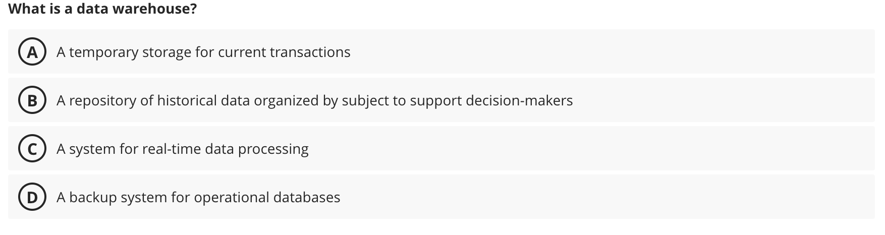 What is a data warehouse? A temporary storage for