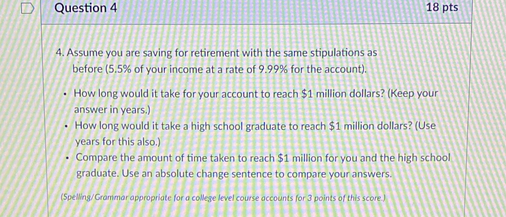 D Question 4 18 pts 4. Assume you are saving for