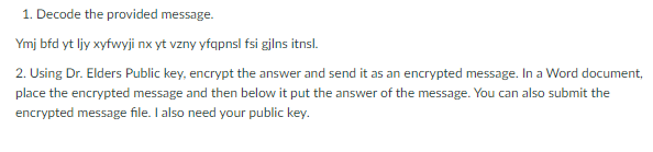 1 . Decode the provided message. Ymj bfd yt ljy