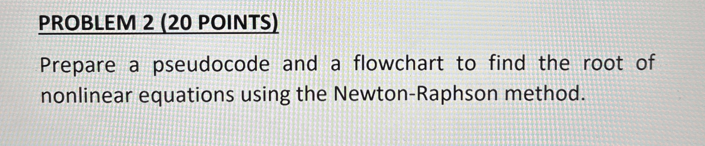 PROBLEM 2 ( 2 0 POINTS ) Prepare a pseudocode and