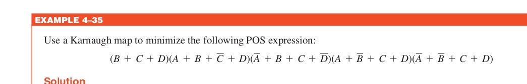 EXAMPLE 4 - 3 5 Use a Karnaugh map to minimize