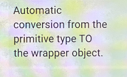 Automatic conversion from the primitive type TO