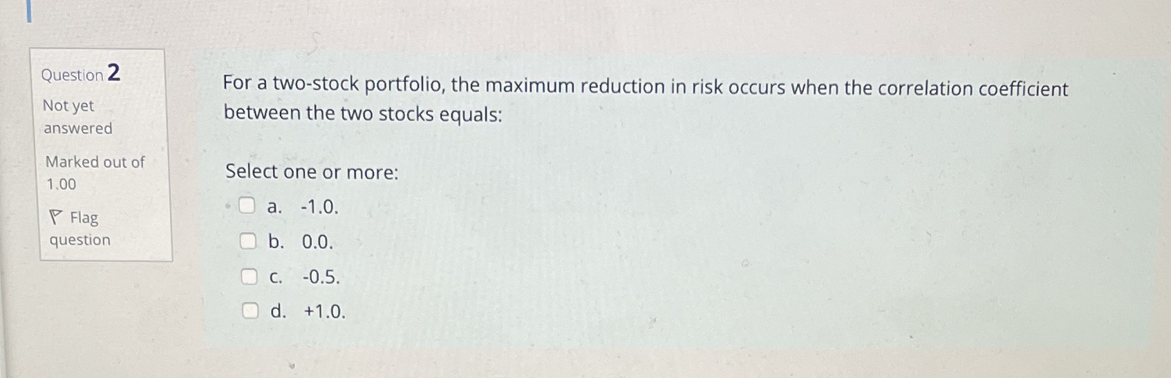 Question 2 For a two-stock portfolio, the maximum