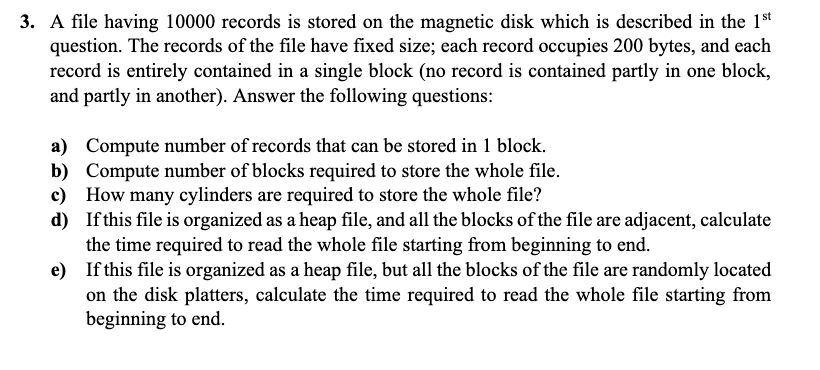 3 . A file having 1 0 0 0 0 records is stored on
