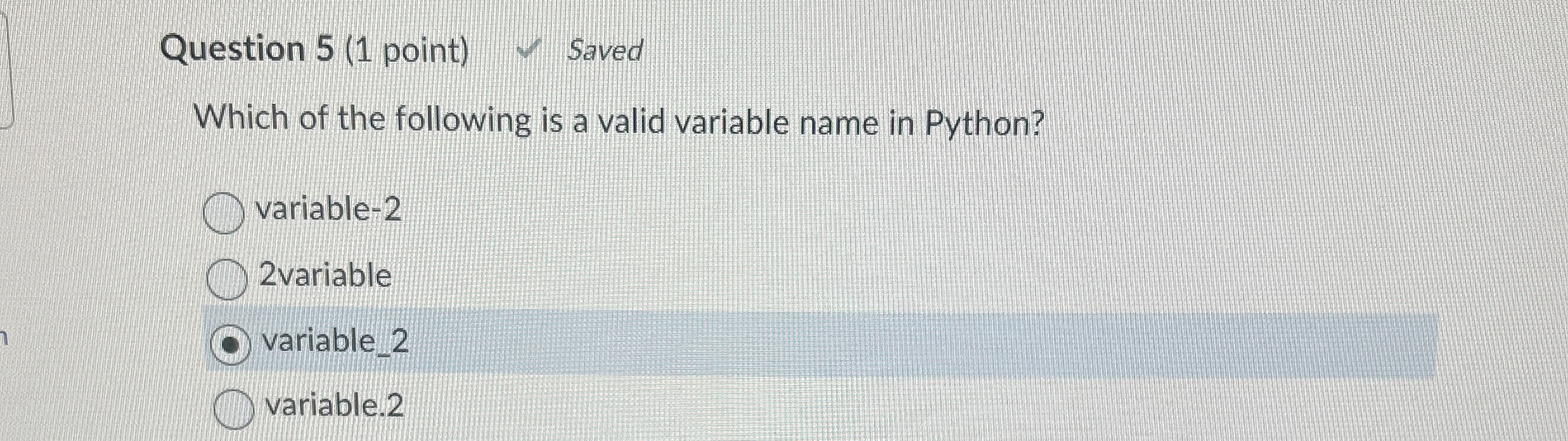 Question 5 ( 1 point ) Saved Which of the