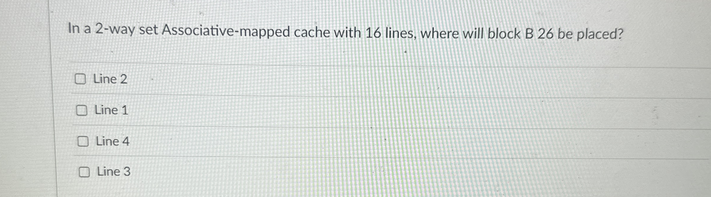 In a 2 - way set Associative - mapped cache with