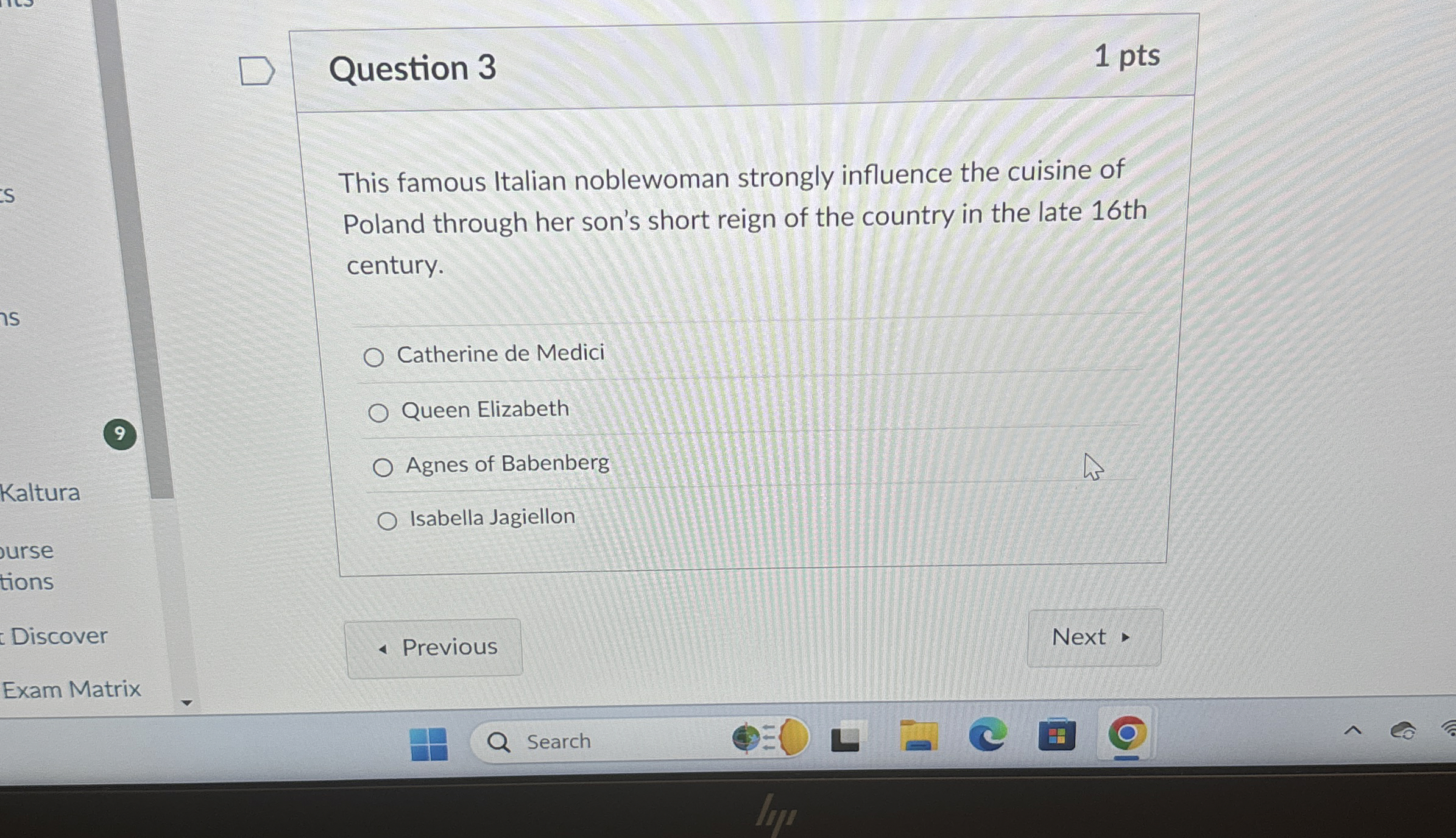 Question 3 1 pts This famous Italian noblewoman