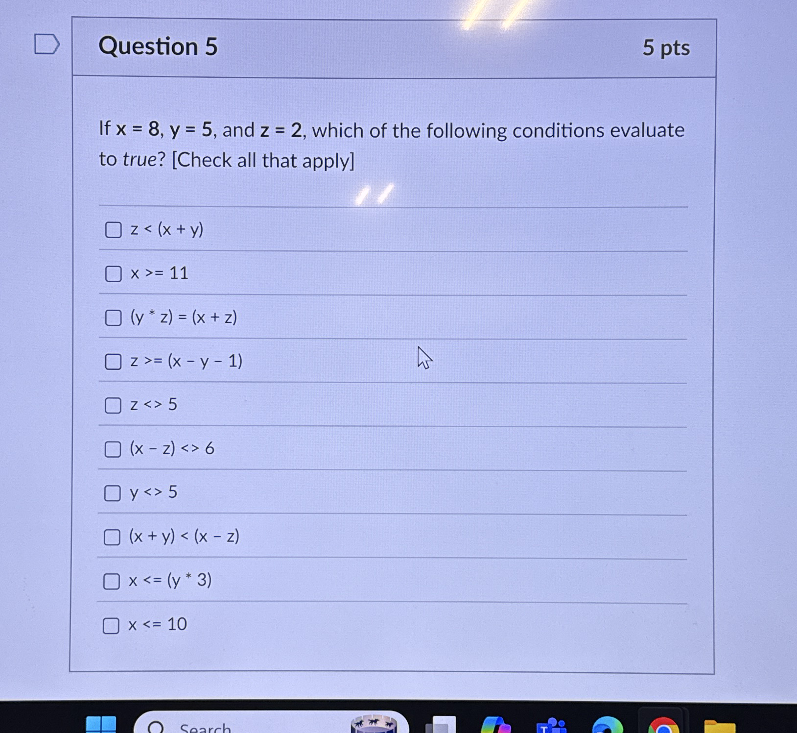 Question 5 5 pts If x = 8 , y = 5 , and z = 2 ,