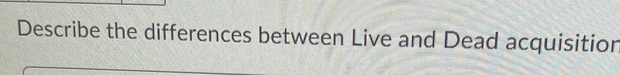 Describe the differences between Live and Dead