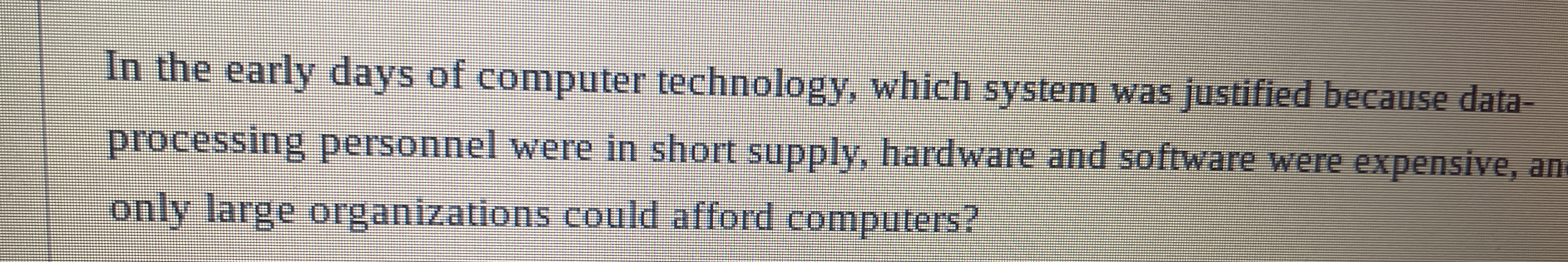 In the early days of computer technology, which