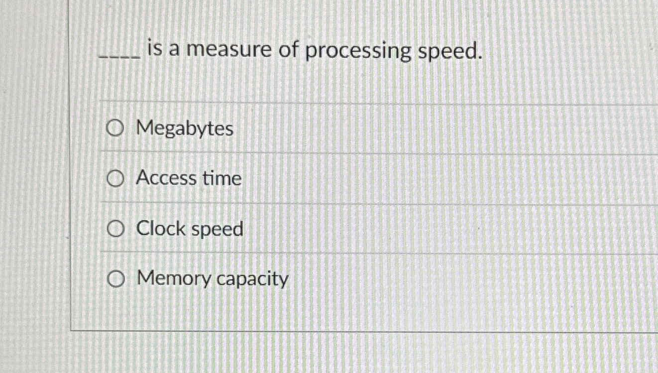 is a measure of processing speed. Megabytes