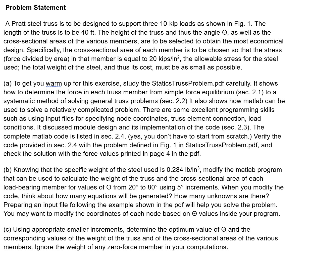 Problem Statement A Pratt steel truss is to be