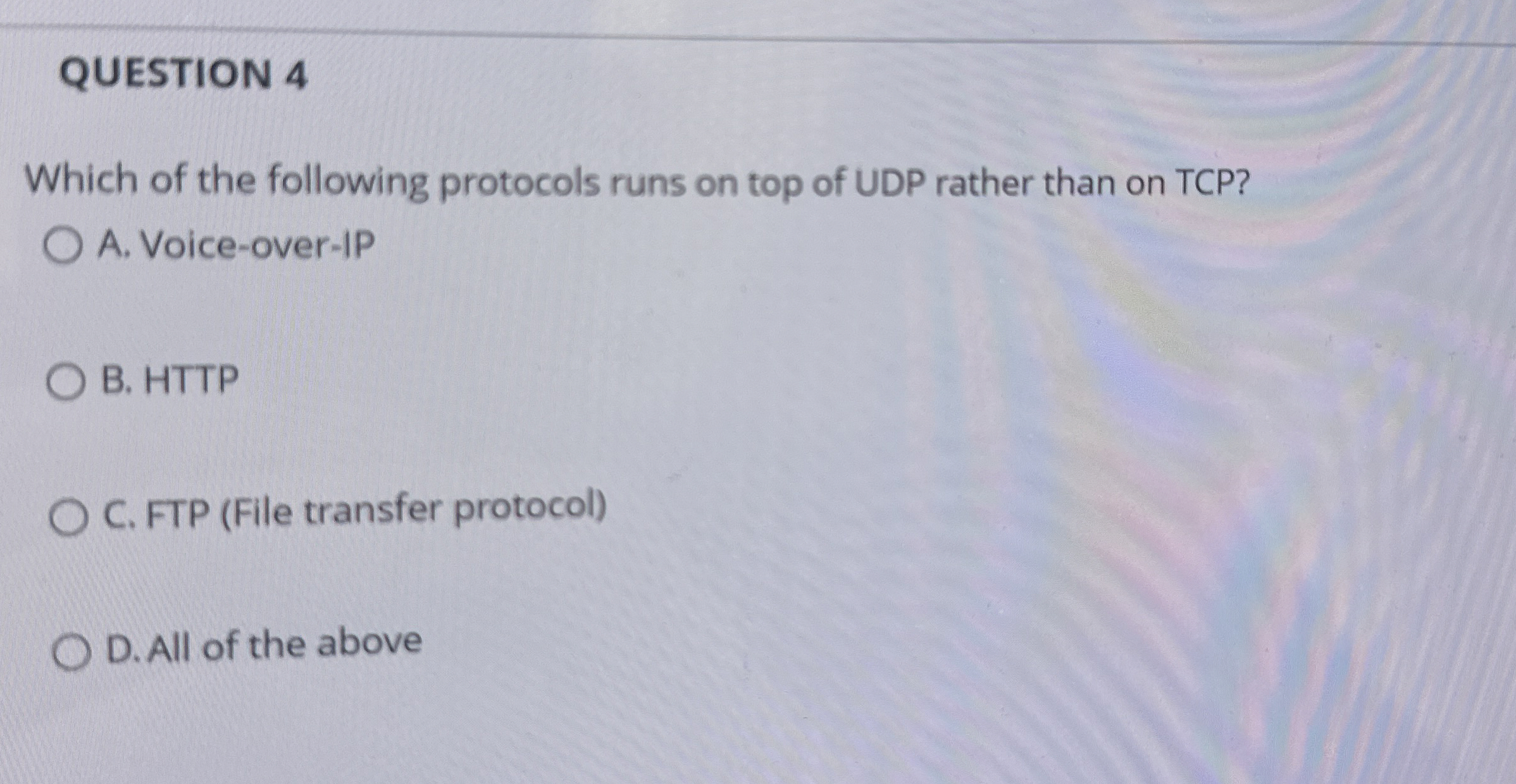 QUESTION 4 Which of the following protocols runs