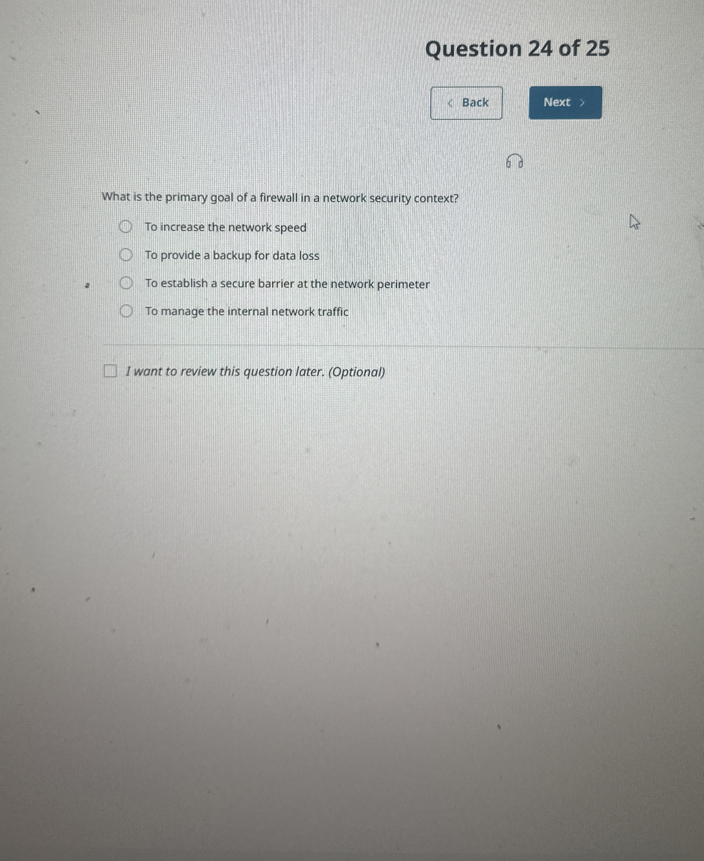 Question 2 4 of 2 5 Back What is the primary goal