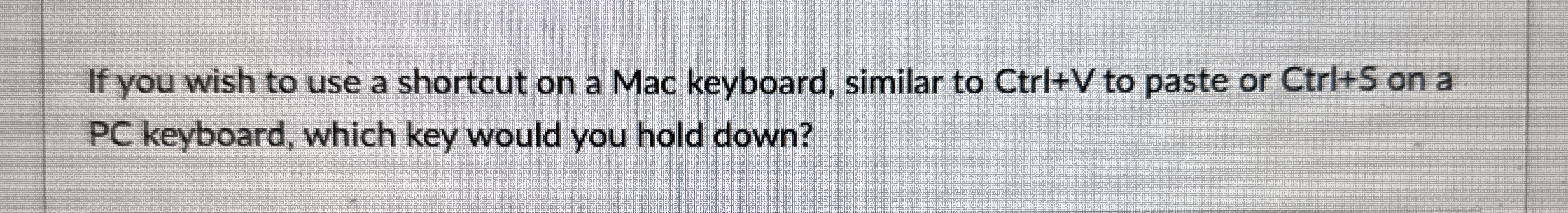 If you wish to use a shortcut on a Mac keyboard,