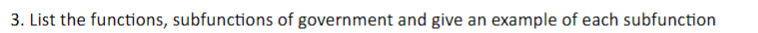 3 . List the functions, subfunctions of