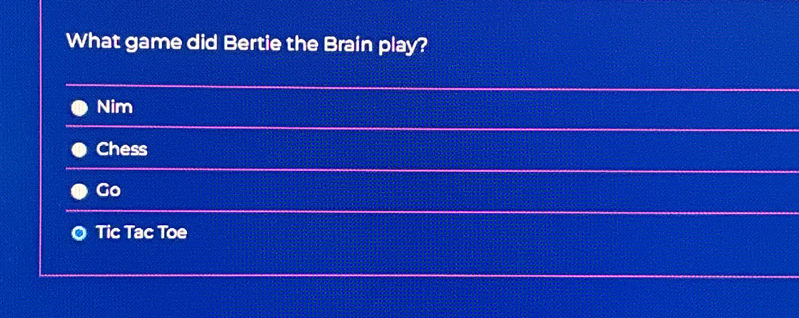 What game did Bertie the Brain play? Nim Chess Go