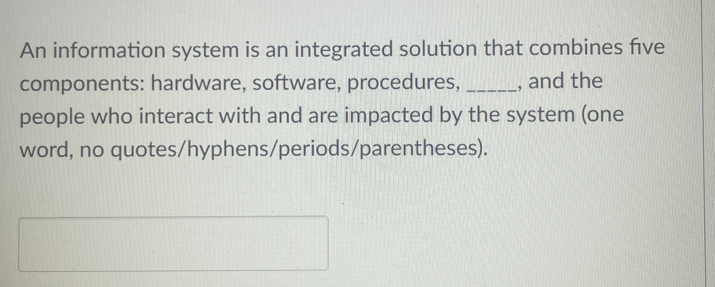 An information system is an integrated solution