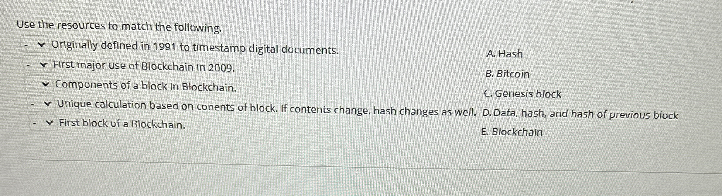 Use the resources to match the following.