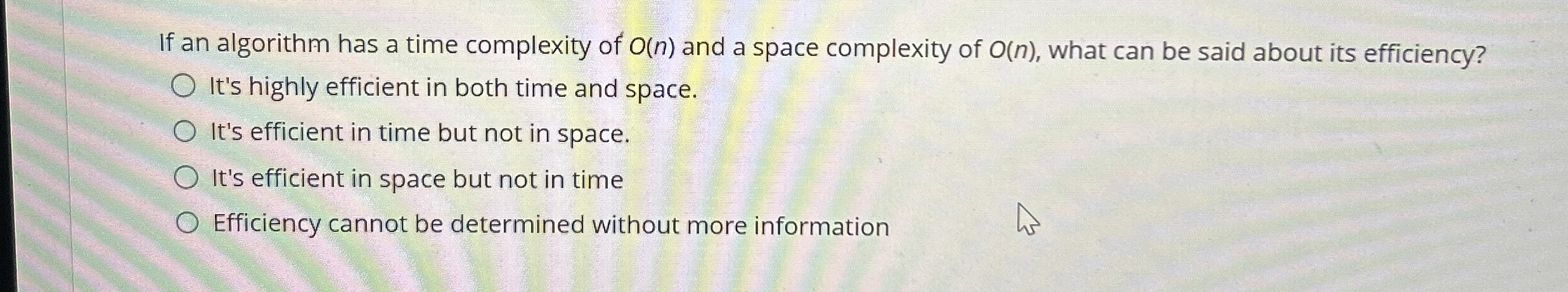 If an algorithm has a time complexity of O ( n )
