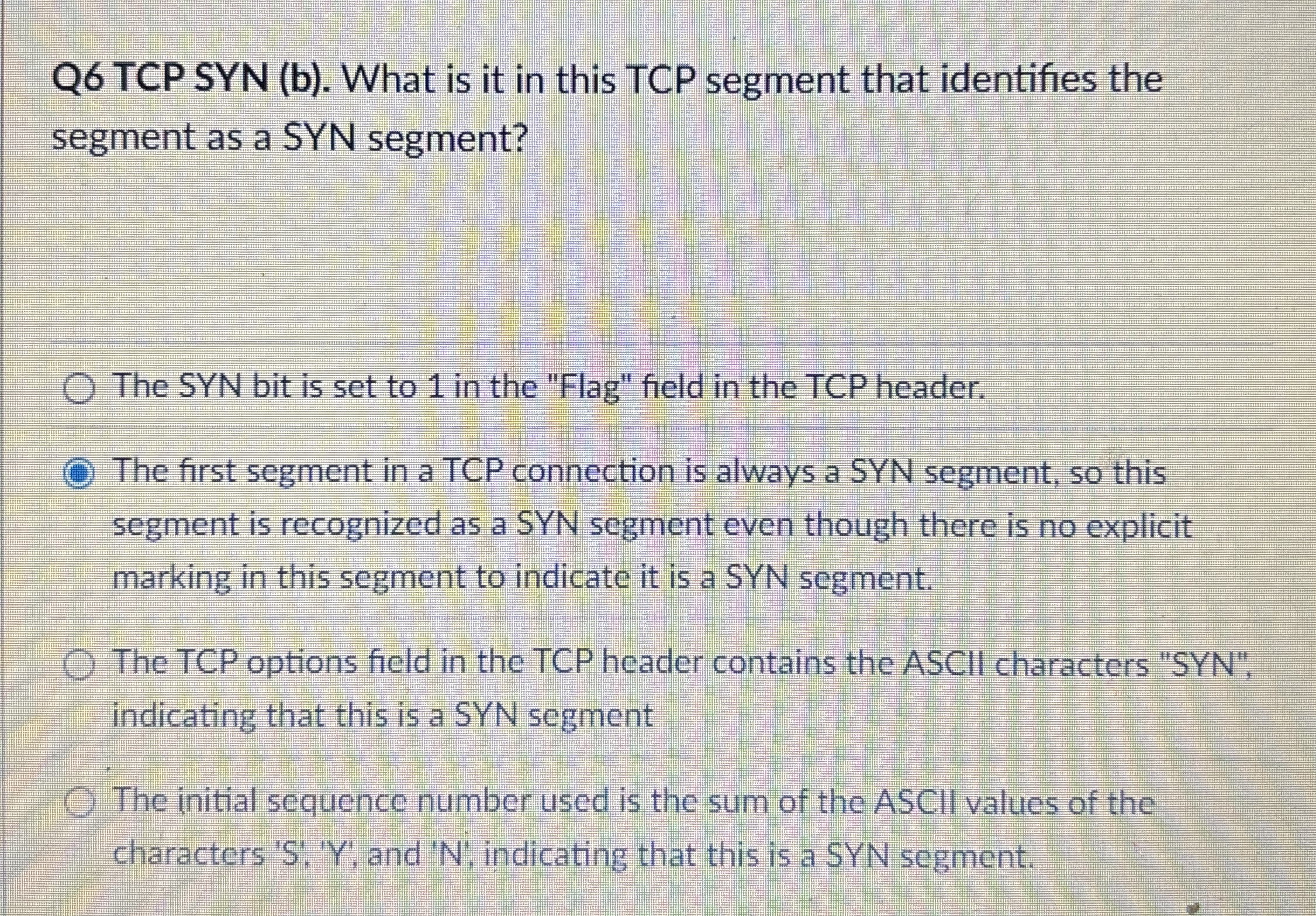 Q 6 TCP SYN ( b ) . What is it in this TCP