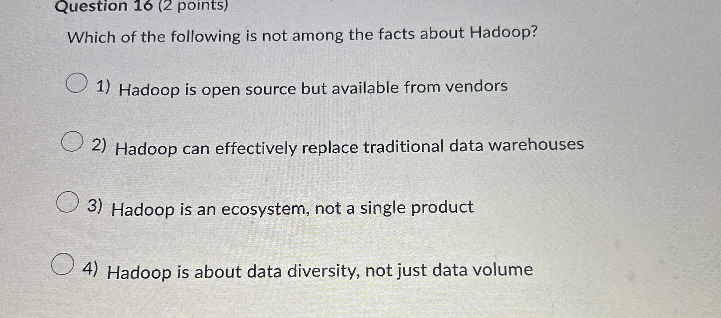 Question 1 6 ( 2 points ) Which of the following