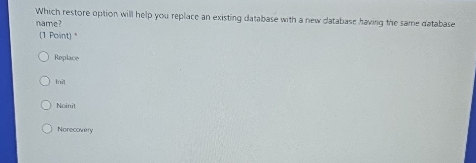 Which restore option will help you replace an