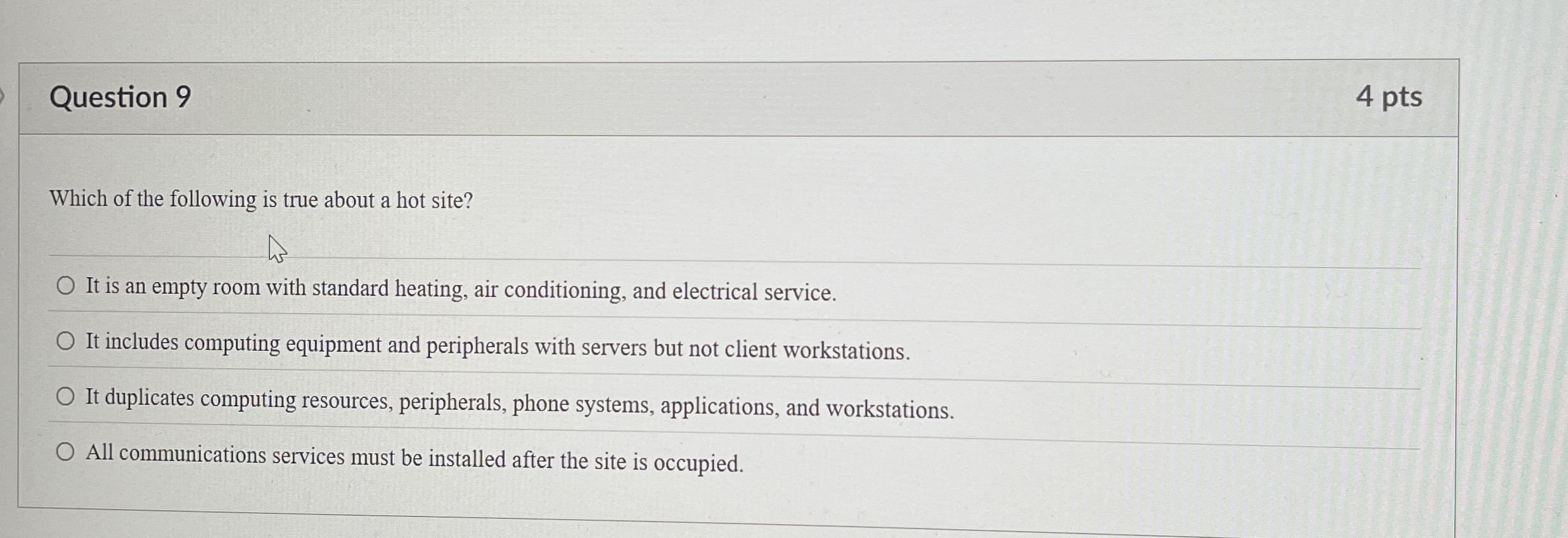 Question 9 4 pts Which of the following is true