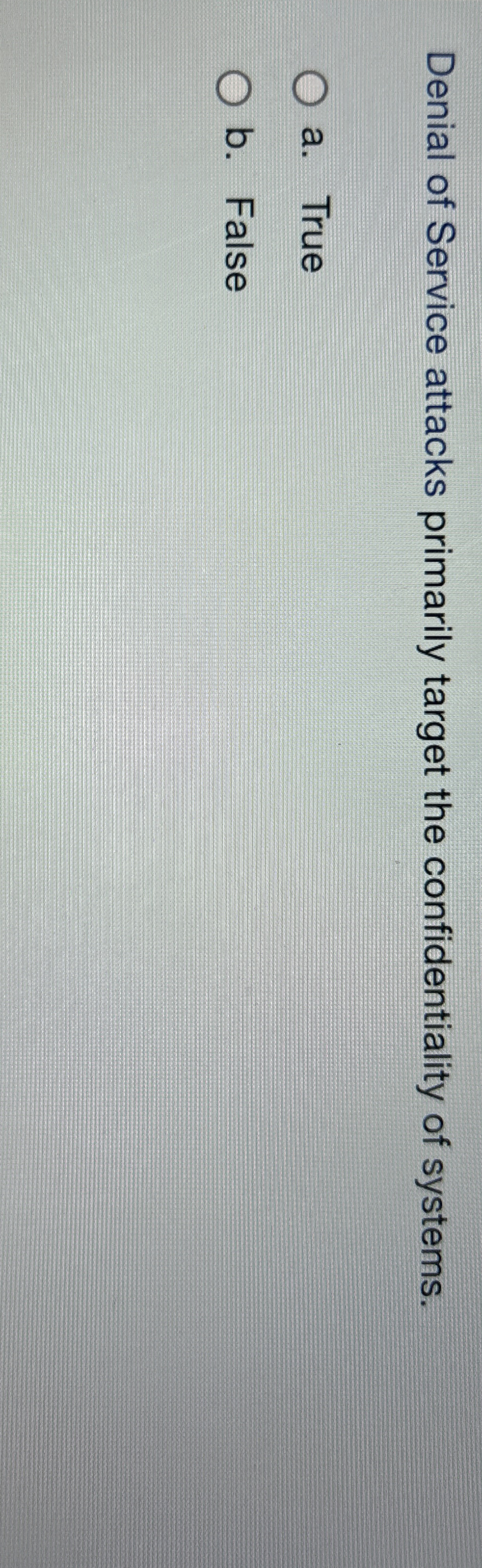 Denial of Service attacks primarily target the