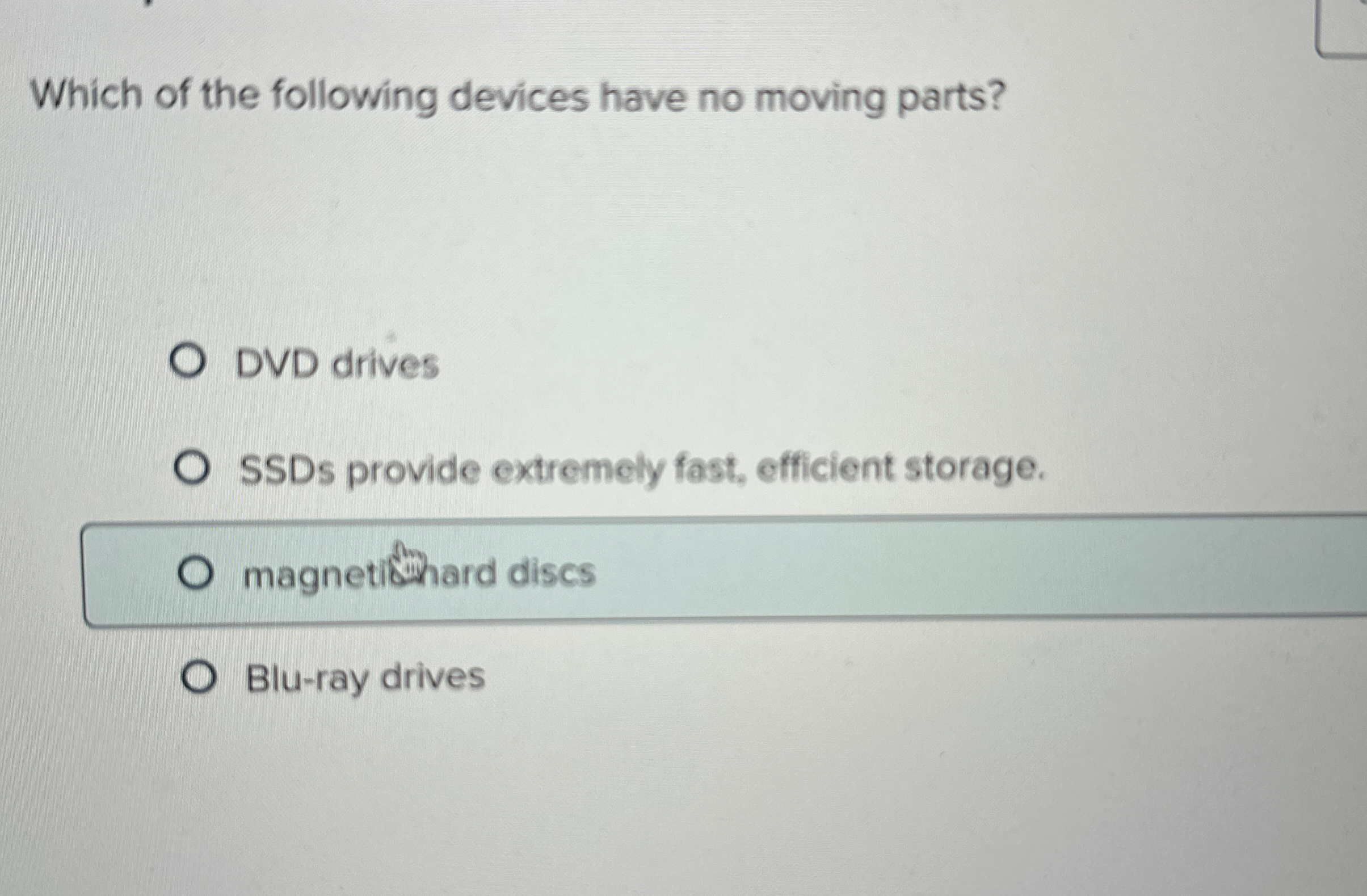 Which of the following devices have no moving