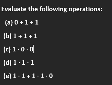 Evaluate the following operations: ( a ) 0 + 1 +