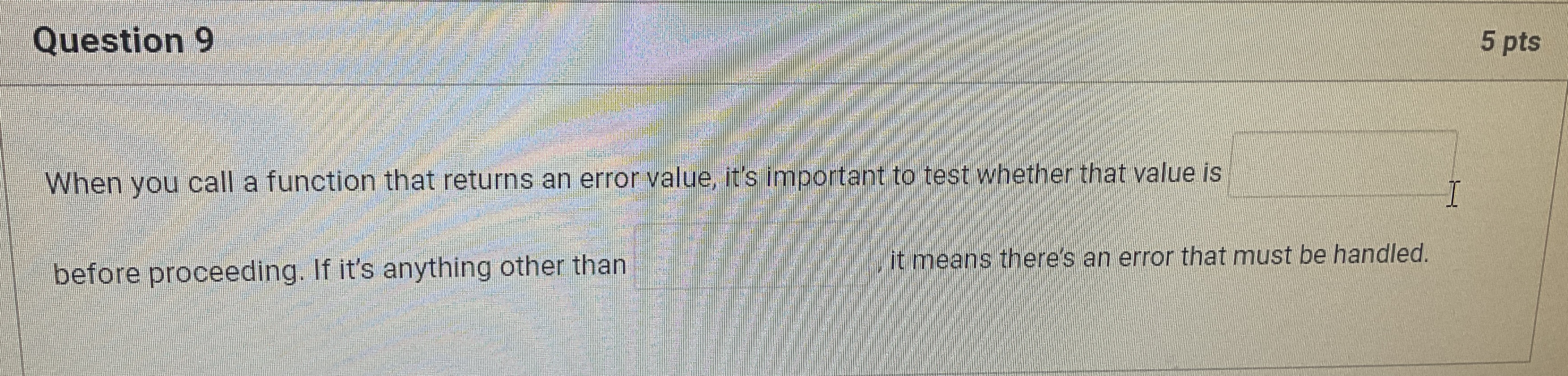 Question 9 5 pts When you call a function that