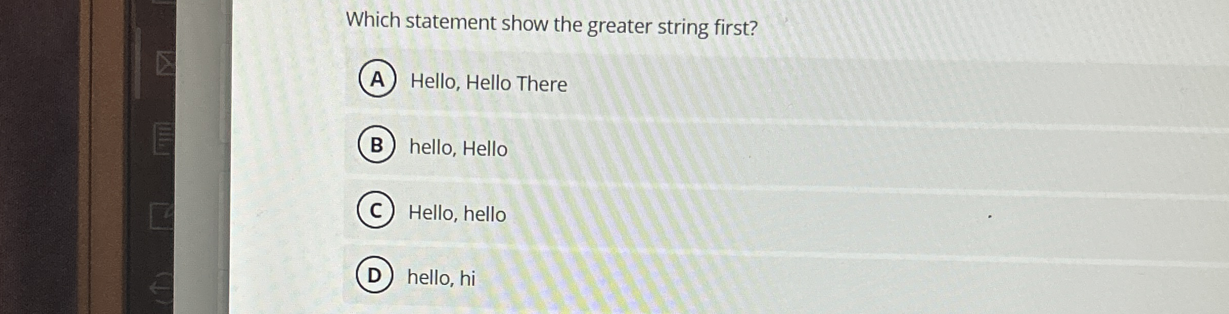 Which statement show the greater string first?