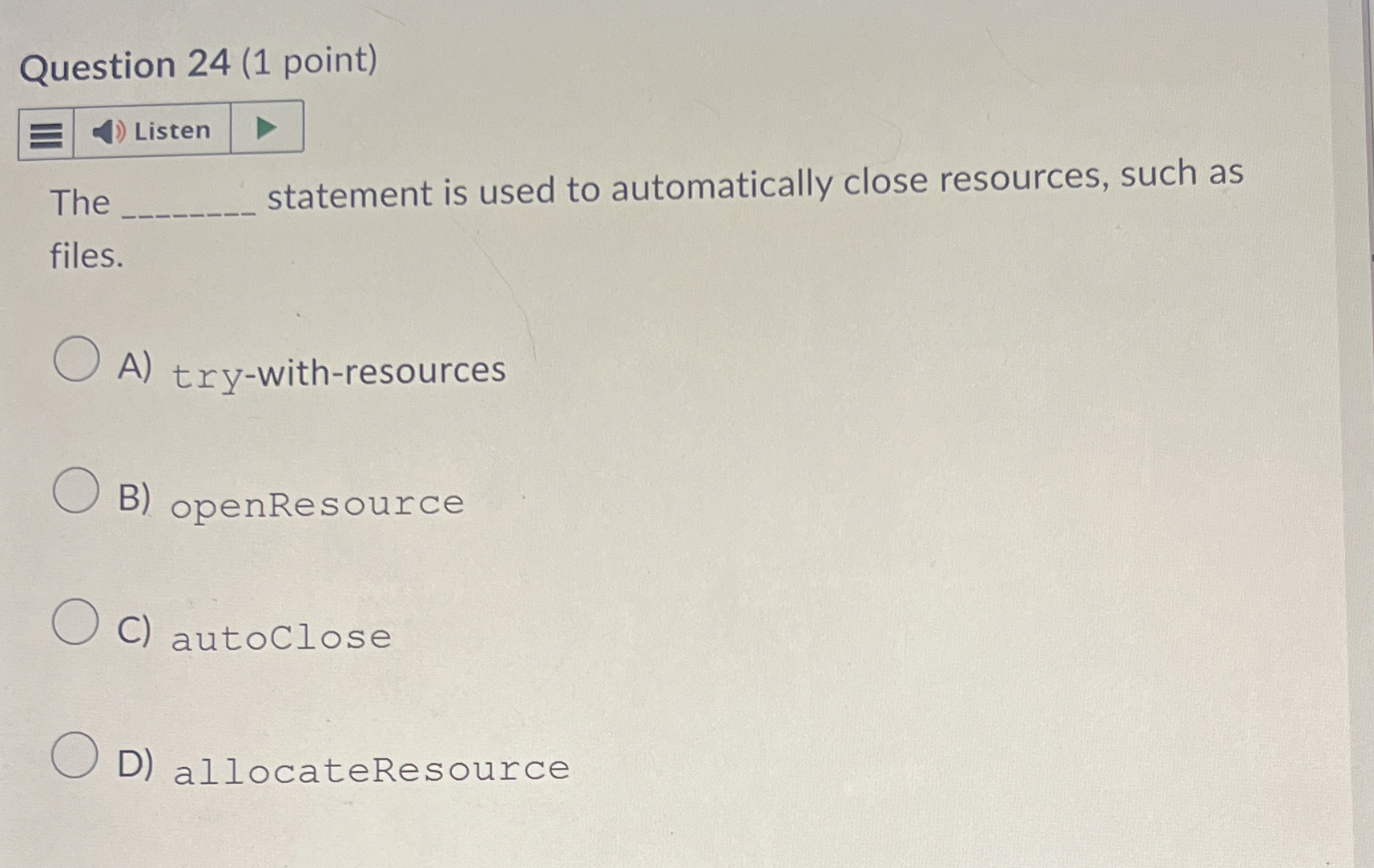 Question 2 4 ( 1 point ) The statement is used to