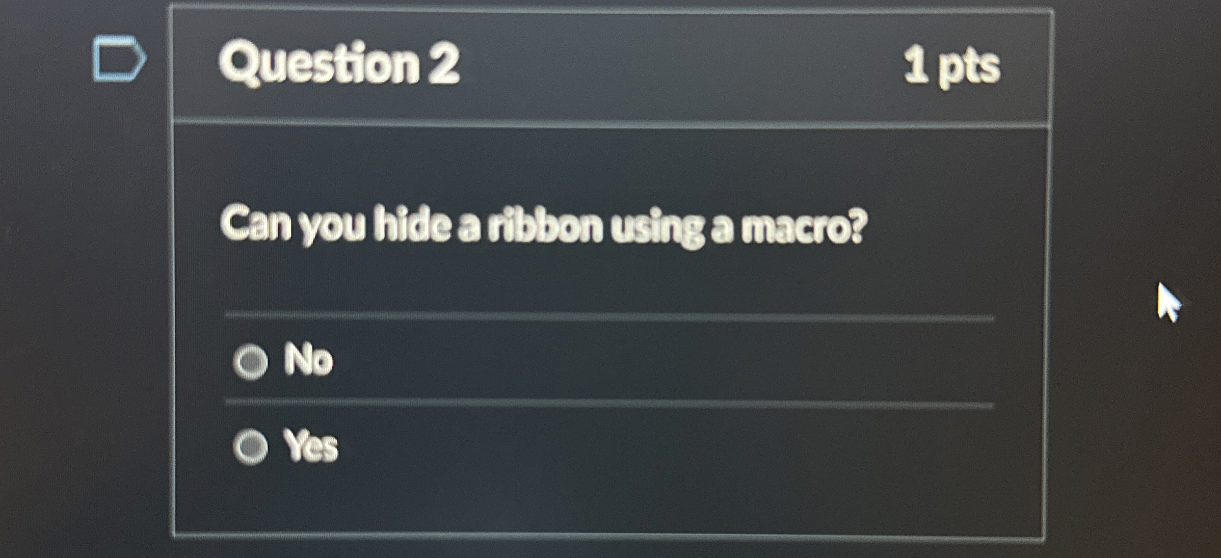 Question 2 1 pts Can you hide a ribbon using a