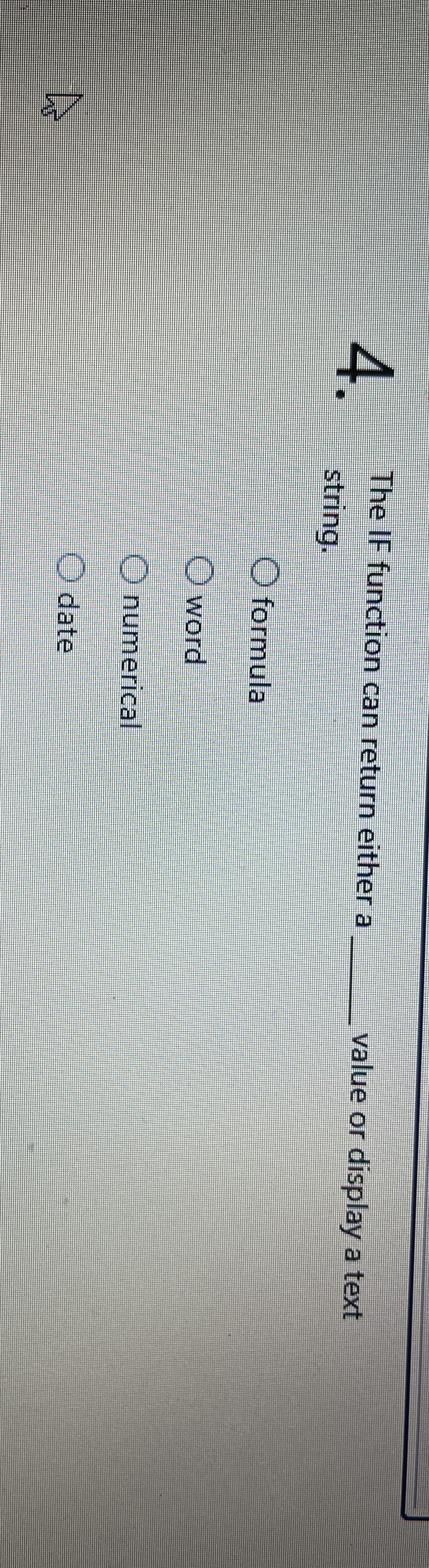 The IF function can return either a q , string.