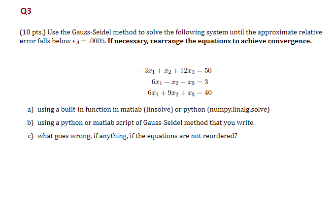 Q 3 ( 1 0 pts . ) Use the Gauss - Seidel method