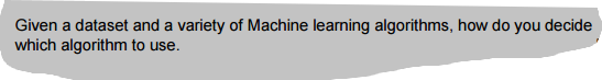 Given a dataset and a variety of Machine learning