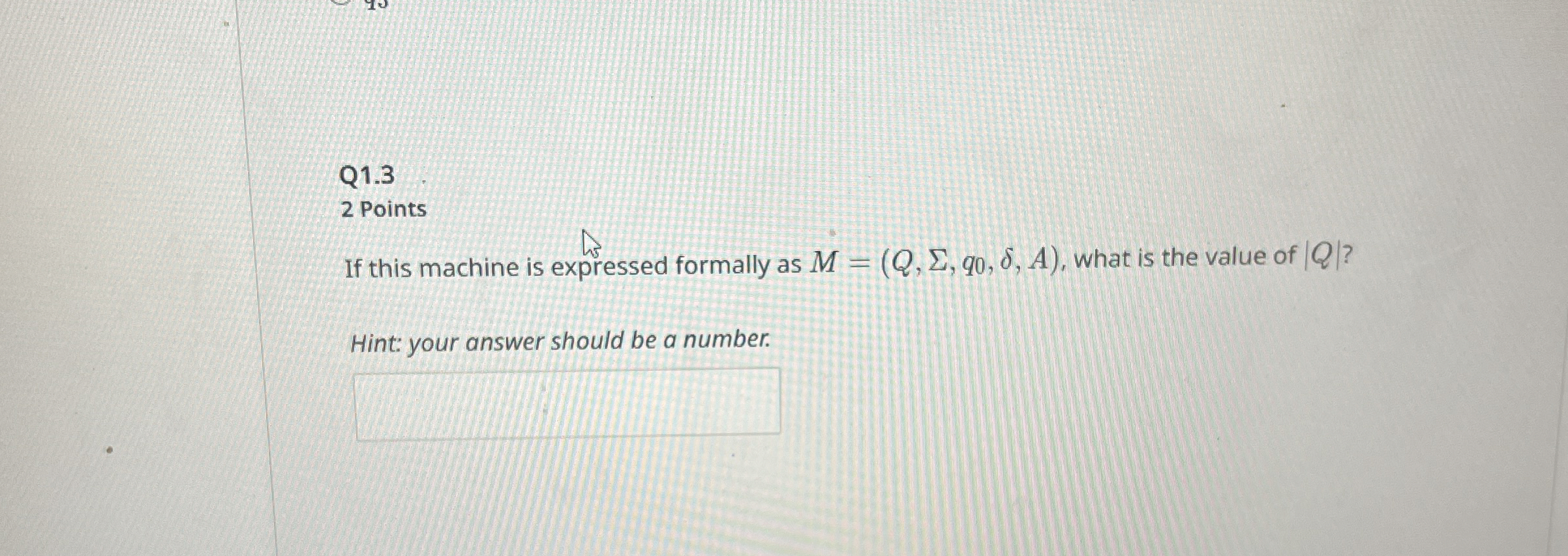 Q 1 . 3 2 Points If this machine is expressed