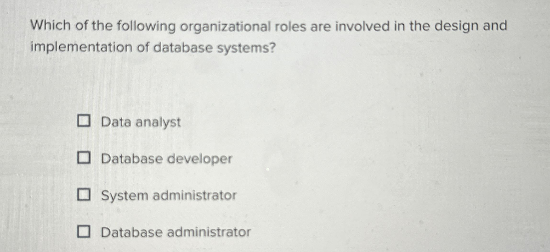 Which of the following organizational roles are