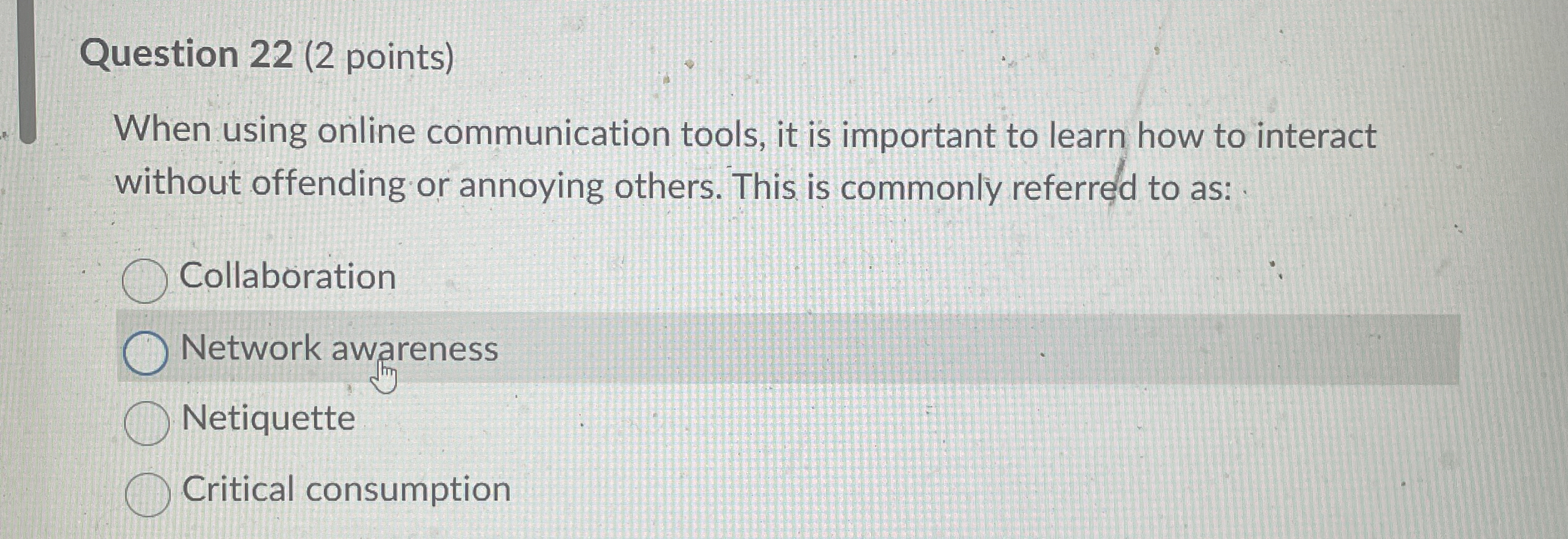Question 2 2 ( 2 points ) When using online