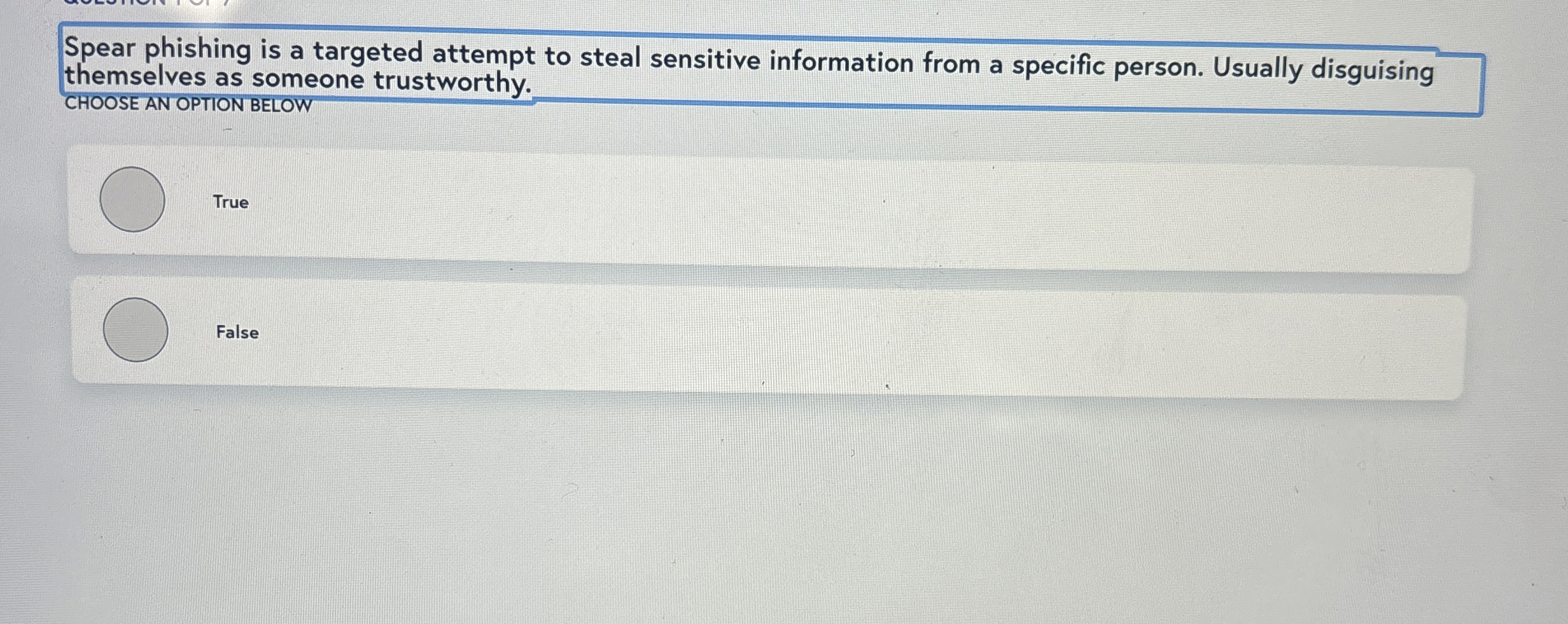Spear phishing is a targeted attempt to steal