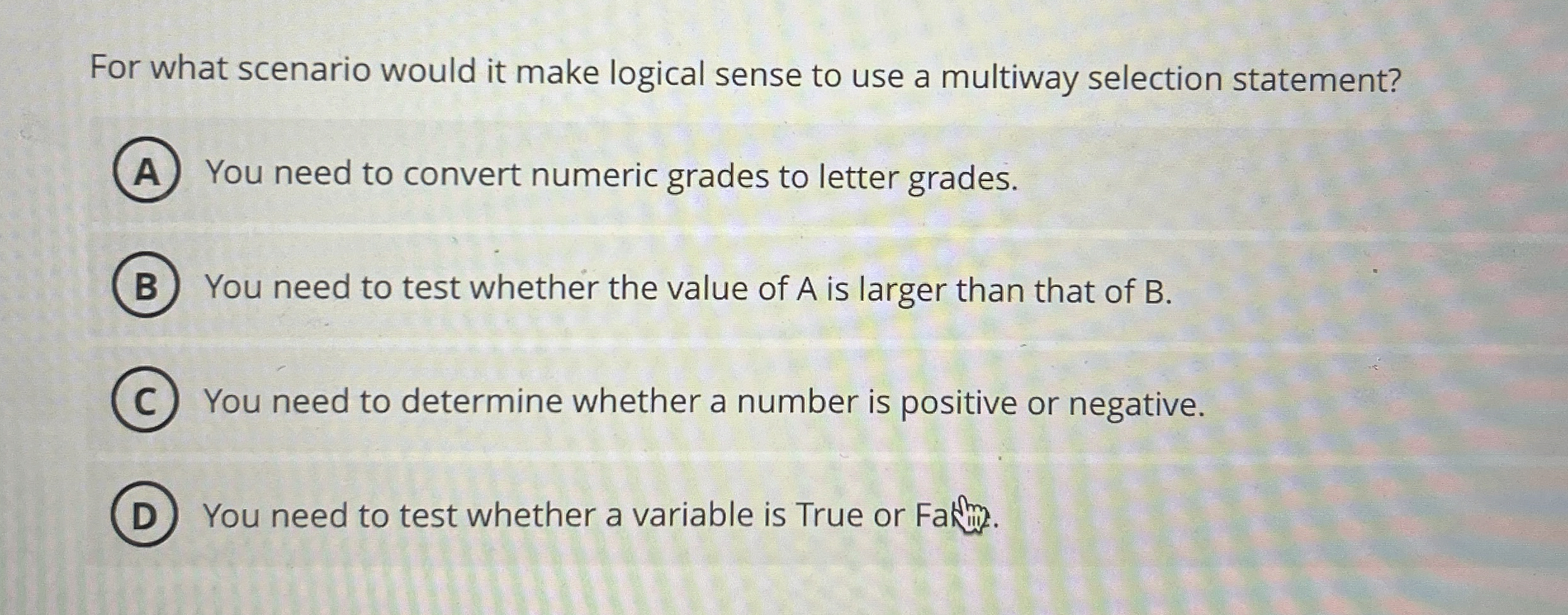 For what scenario would it make logical sense to