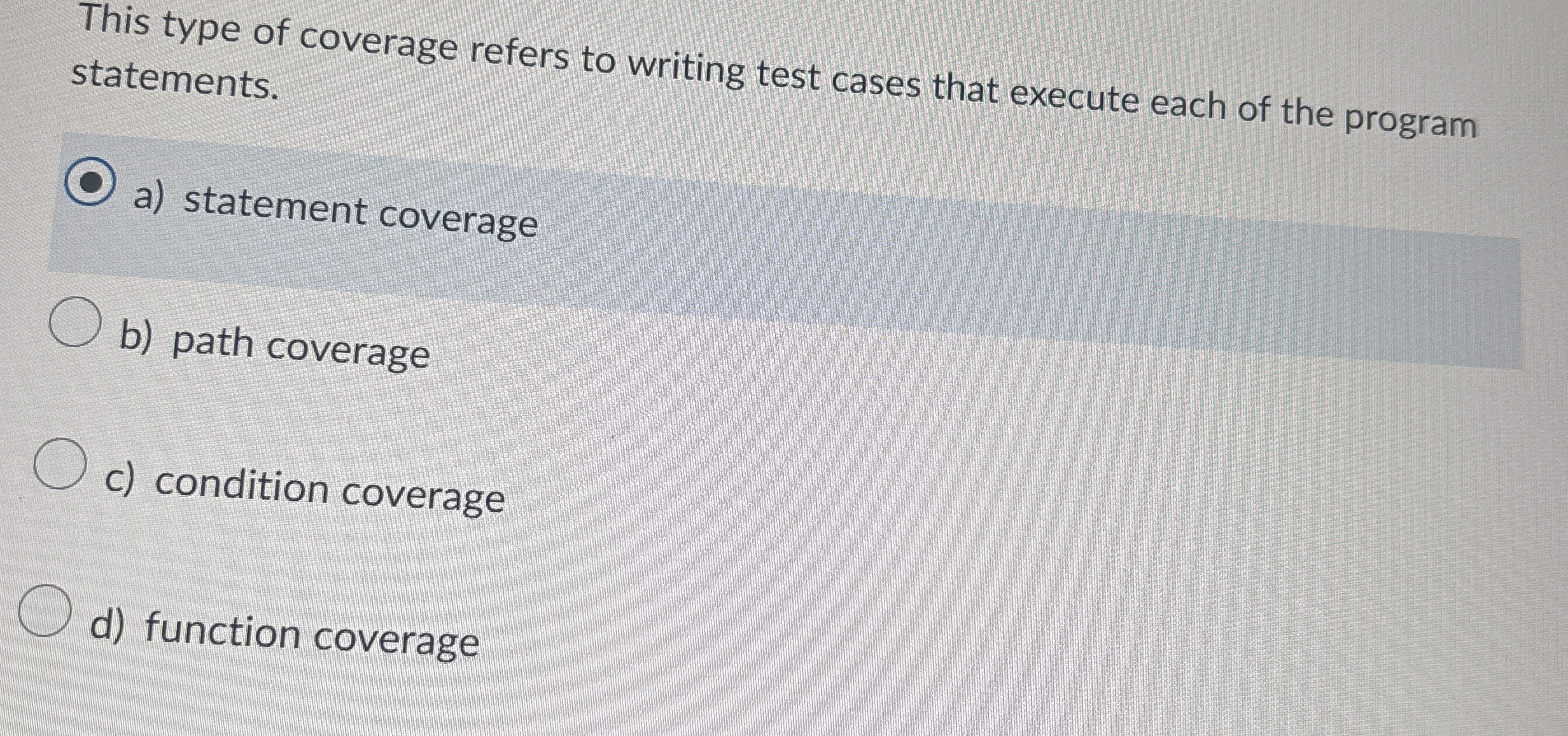 This type of coverage refers to writing test