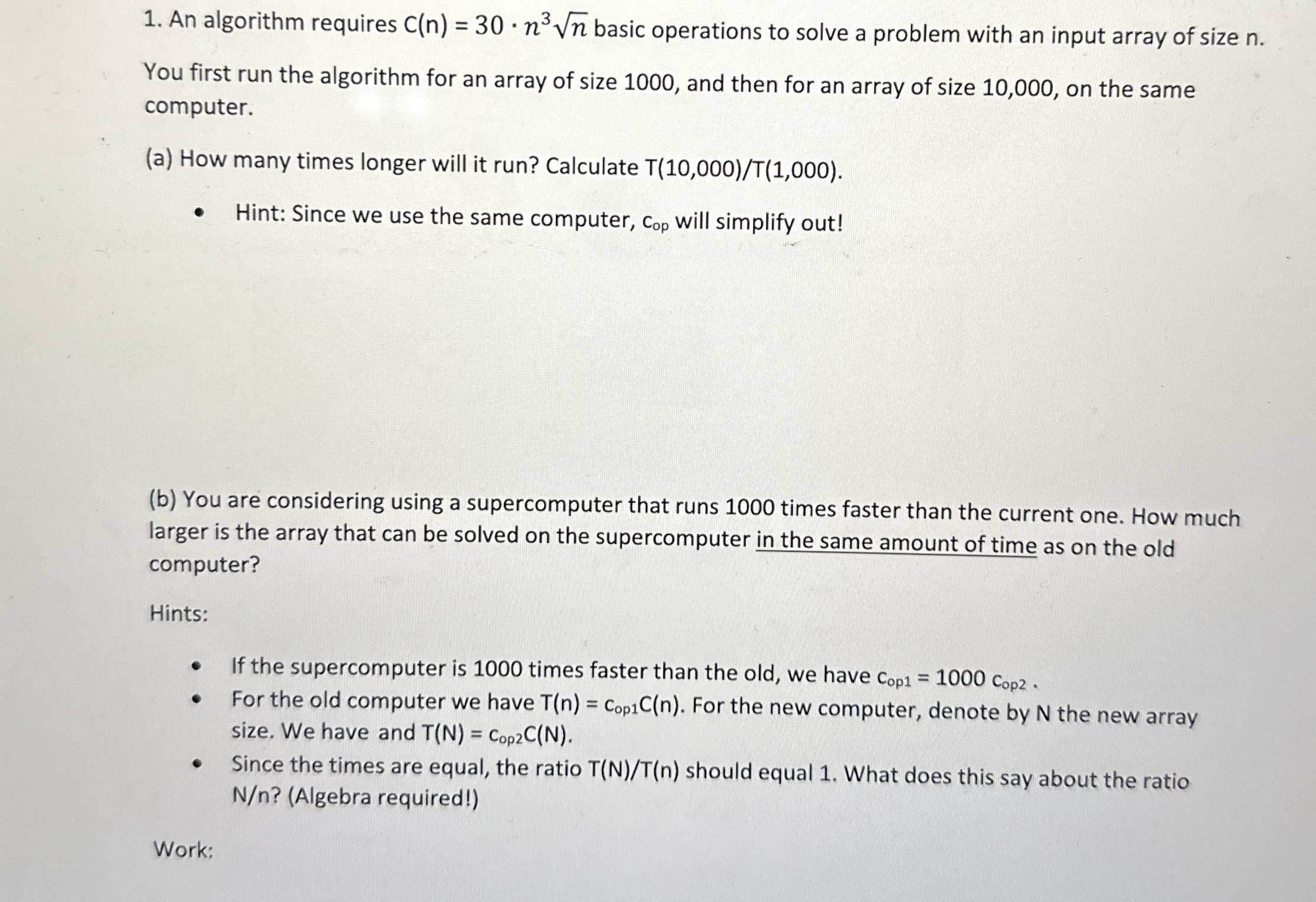 An algorithm requires C ( n ) = 3 0 * n 3 n 2