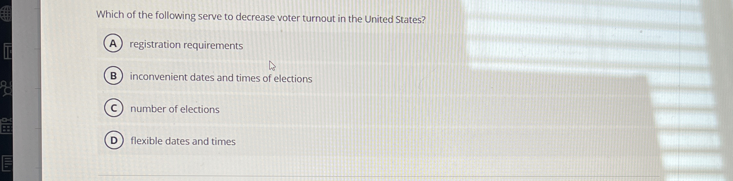 Which of the following serve to decrease voter
